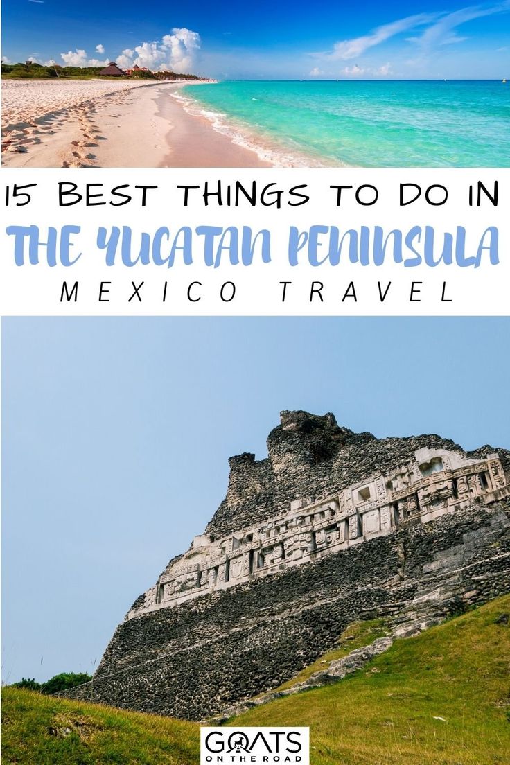 10+ Yucatan Peninsula Tips To Plan Your Trip - Neh Institute Hub