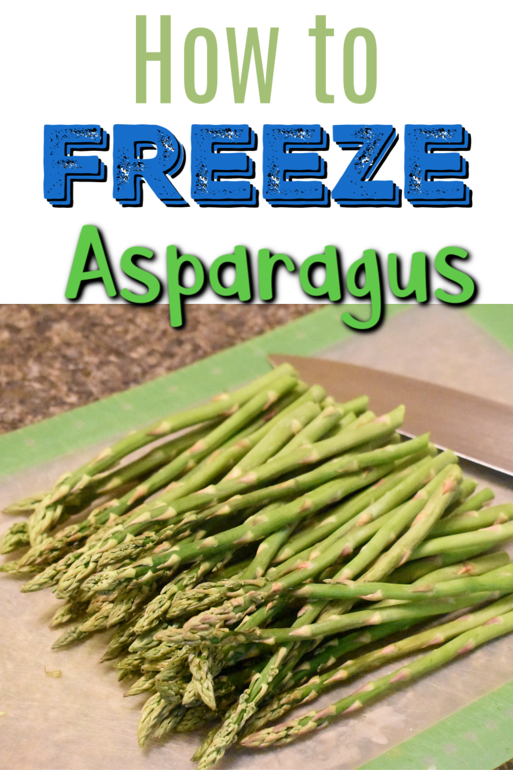 How To Freeze Asparagus 7 Simple Steps Freezing Asparagus Easy Asparagus Recipes Asparagus