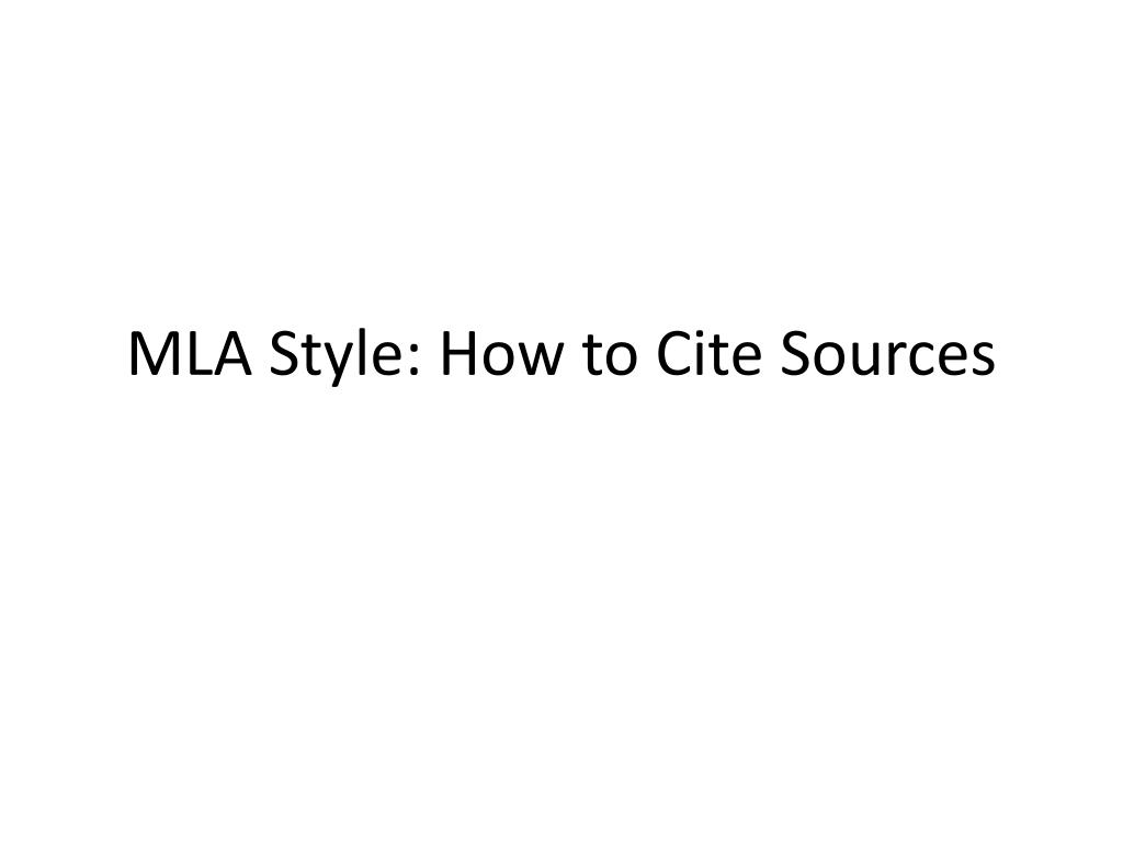 Ppt Mla Style How To Cite Sources Powerpoint Presentation Free