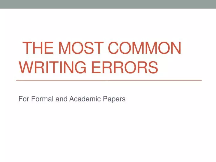 Ppt Most Common Writing Errors Powerpoint Presentation Free Download Id 2669806