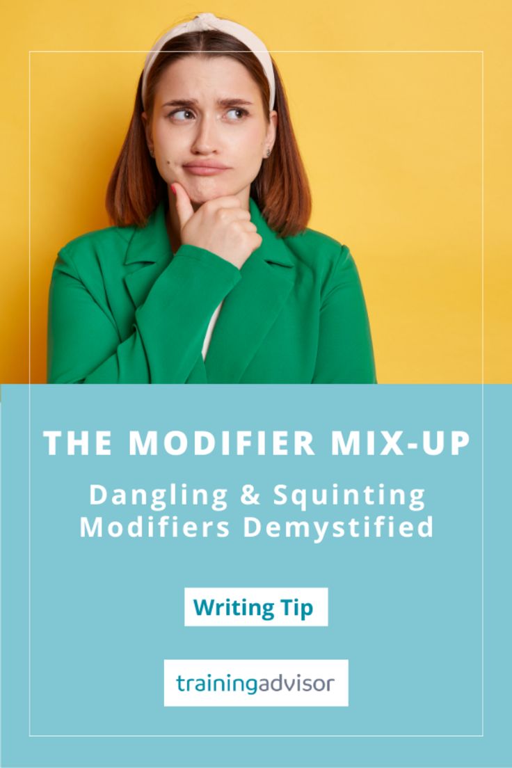 The Modifier Mix Up Dangling Squinting Modifiers Demystified In 2023 Writing Tips Grammar