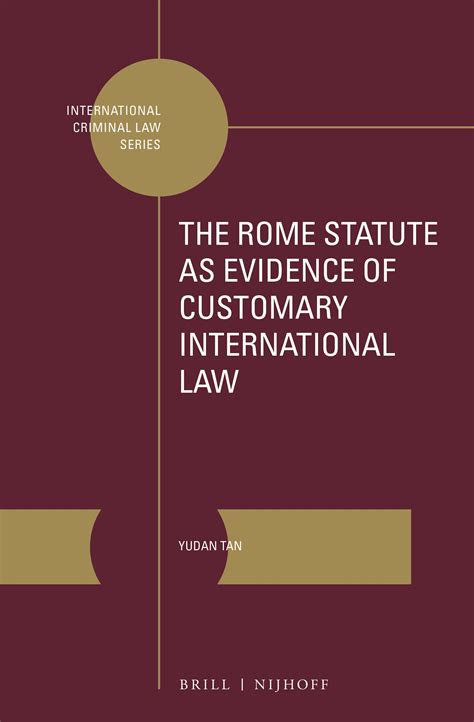 The Rome Statute As Evidence Of Customary International Law Brill